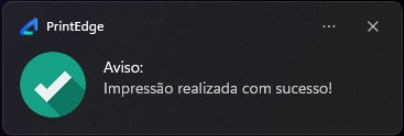 Notificação PrintEdge de impressão realizada com sucesso